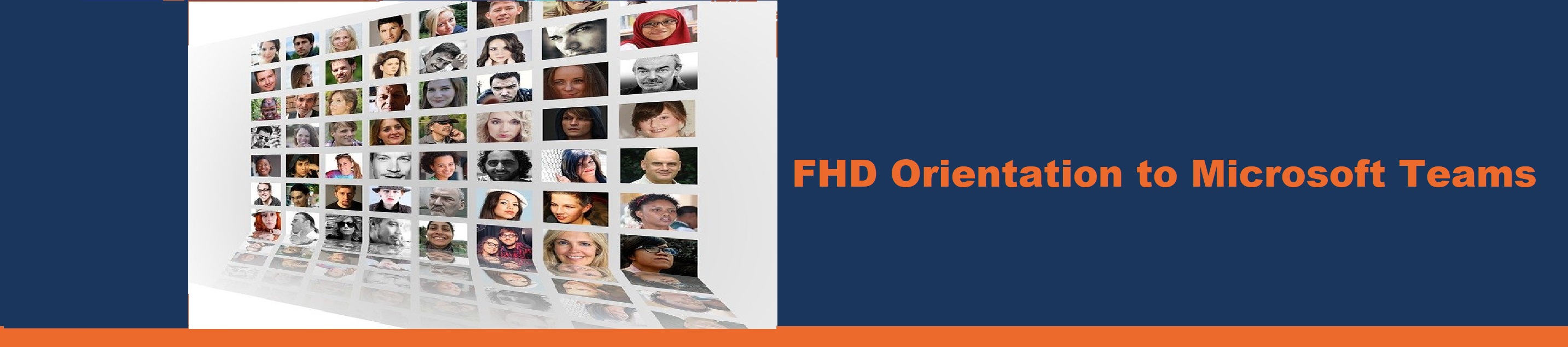 Image that represents Microsoft Teams Orientation. It shows the many multicultural faces that are becoming a computer screen. The title states: FHD Orientation to Microsoft Teams.